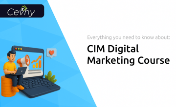 CIM Digital Marketing Course: Everything You Need to Know